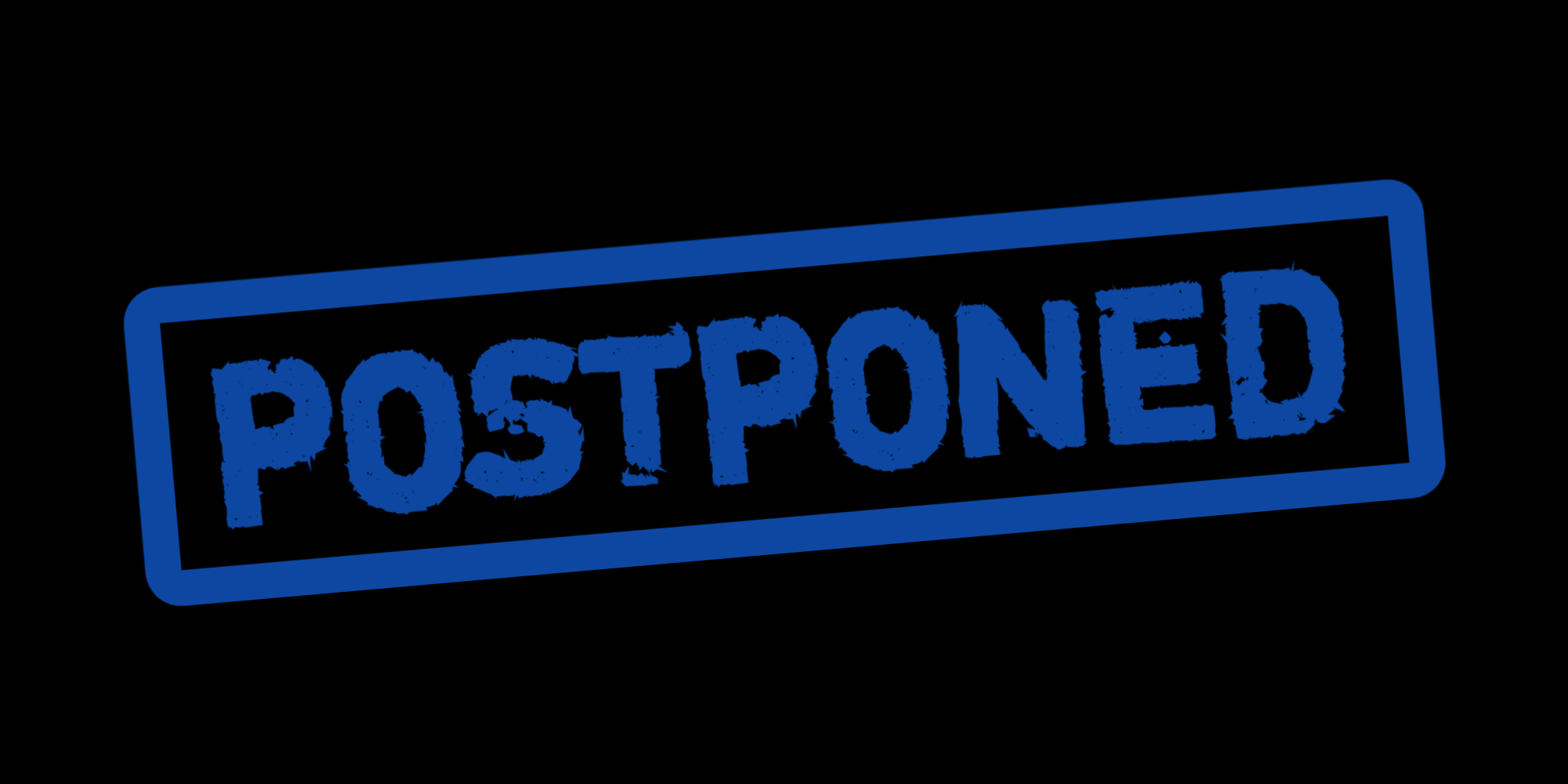 Postponed 