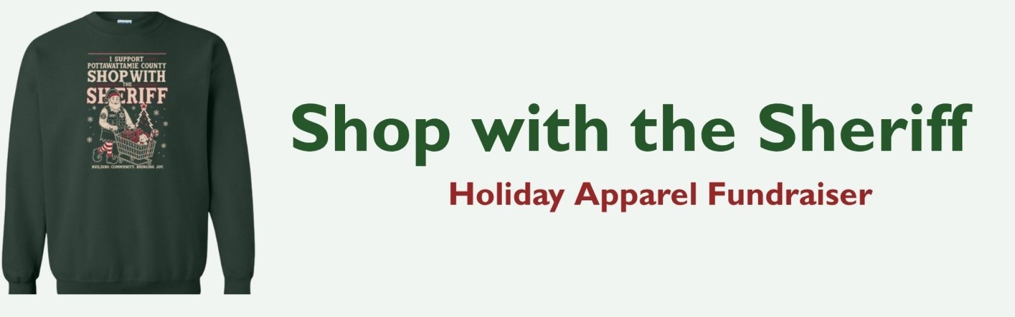 Shop with the Sheriff Holiday Apparel Fundraiser with green Shop with the Sheriff sweatshirt